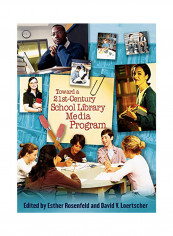 Toward A 21st-Century School Library Media Program Paperback