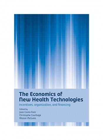 Economics of New Health Technologies: Incentives, Organization, and Financing Paperback