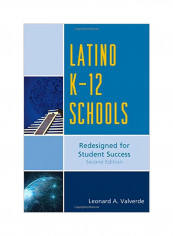 Latino K-12 Schools: Redesigned For Student Success Hardcover 2
