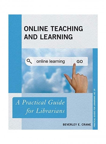 Online Teaching and Learning: A Practical Guide for Librarians Paperback English by Beverley E. Crane