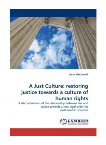 A Just Culture: Restoring Justice Towards A Culture Of Human Rights Paperback