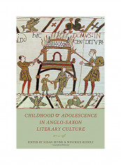 Childhood & Adolescence In Anglo-Saxon Literary Culture Hardcover English by Susan Irvine - 2018