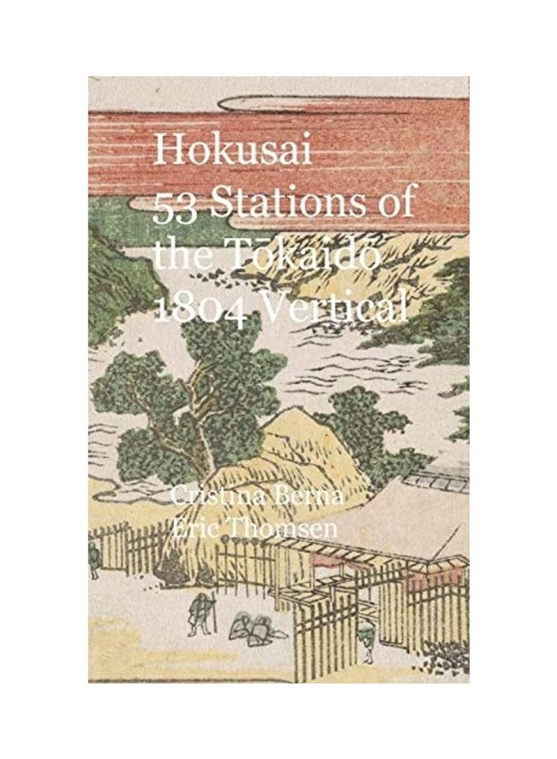 Hokusai 53 Stations Of The Tōkaidō 1804 Vertical Hardcover