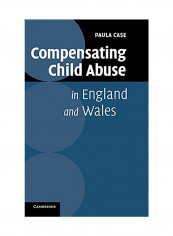 Compensating Child Abuse In England And Wales Hardcover English by Paula Case