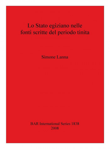 Lo Stato Egiziano Nelle Fonti Scritte Del Periodo Tinita Paperback