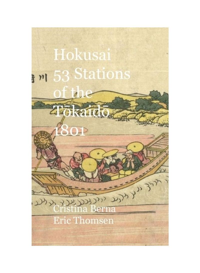 Hokusai 53 Stations of the Tōkaidō 1801 Hardcover English by Cristina Berna