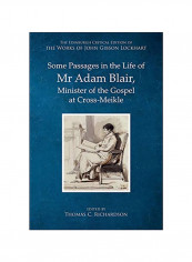 Some Passages In The Life Of Mr Adam Blair, Minister Of The Gospel At Cross-meikle Hardcover