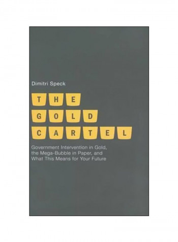 The Gold Cartel Hardcover English by Dimitri Speck - 24 October 2013