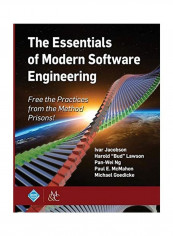 The Essentials of Modern Software Engineering: Free the Practices from the Method Prisons! Paperback English by Ivar Jacobson