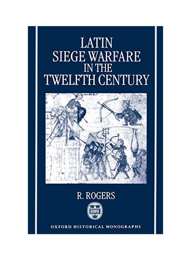 Latin Siege Warfare In The Twelfth Century Paperback