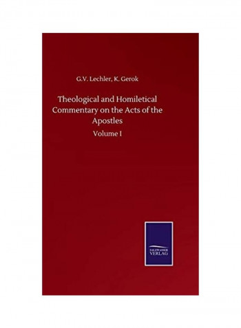Theological And Homiletical Commentary On The Acts Of The Apostles: Volume I Hardcover English by G. V. Gerok K. Lechler