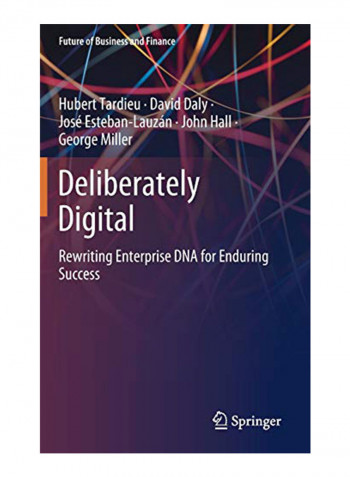 Deliberately Digital: Rewriting Enterprise DNA for Enduring Success Hardcover