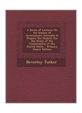 A Series Of Lectures On The Science Of Government Paperback