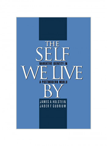 The Self We Live by: Narrative Identity in a Postmodern World Paperback
