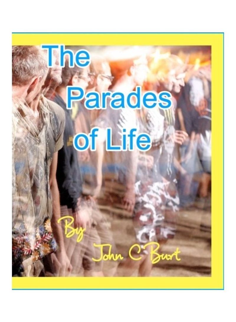 The Parades Of Life. Hardcover English by John C. Burt