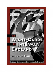 The Avant-garde In Interwar England: Medieval Modernism And The London Underground Paperback reviews The Avant-garde In Interwar England: Medieval Modernism And The London Underground Paperback