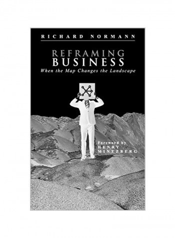 Reframing Business: When the Map Changes the Landscape Hardcover