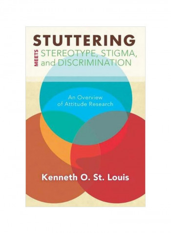 Stuttering Meets Stereotype Stigma And Discrimination: An Overview Of Attitude Research Hardcover