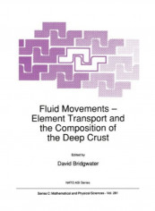 Fluid Movements - Element Transport And The Composition Of The Deep Crust Paperback