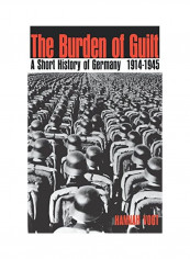 The Burden Of Guilt: A Short History Of Germany, 1914-1945 Paperback