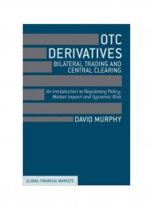 Otc Derivatives Bilateral Trading And Central Clearing Hardcover