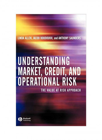 Understanding Market, Credit, And Operational Risk: The Value At Risk Approach Hardcover English by Linda Allen - 07 Jan 2004