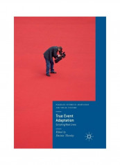 True Event Adaptation: Scripting Real Lives Paperback English by Davinia Thornley