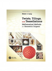 Twists, Tilings, And Tessellations Paperback