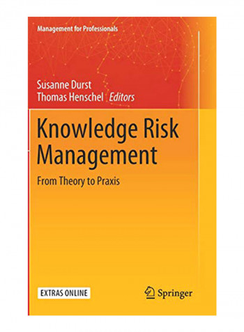 Knowledge Risk Management: From Theory to Praxis Hardcover