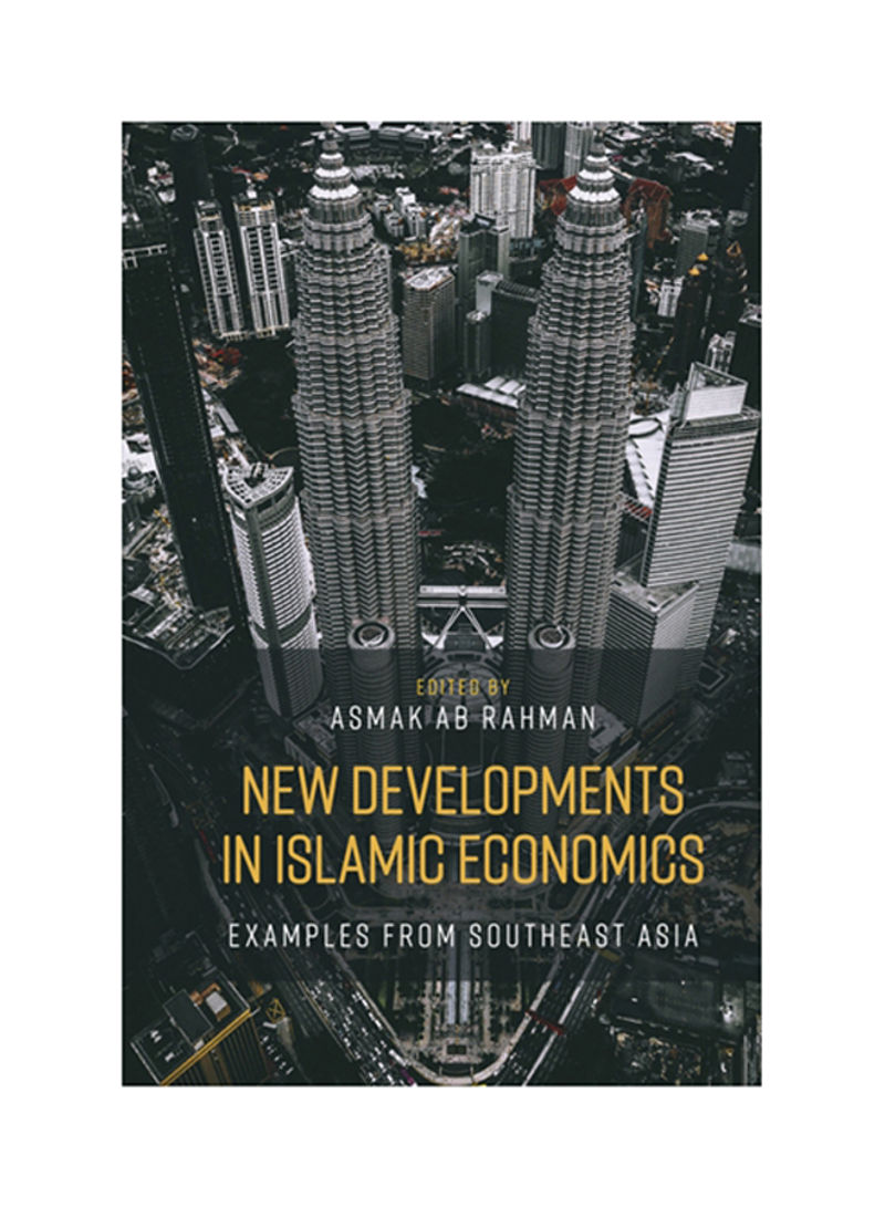 New Developments In Islamic Economics: Examples From Southeast Asia Hardcover