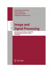 Image and Signal Processing: 9th International Conference, Icisp 2020, Marrakesh, Morocco, June 4-6, 2020, Proceedings Paperback English by Abderrahim El Moataz