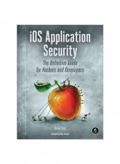 IOS Application Security: The Definitive Guide For Hackers And Developers Paperback