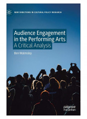 Audience Engagement In The Performing Arts Hardcover 1st Edition