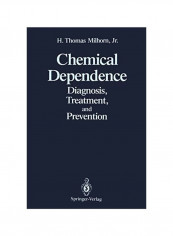 Chemical Dependence: Diagnosis, Treatment And Prevention Paperback