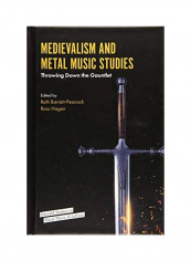 Medievalism And Metal Music Studies: Throwing Down The Gauntlet Hardcover English by Ruth Barratt-Peacock