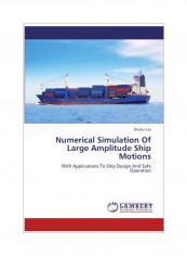 Numerical Simulation Of Large Amplitude Ship Motions Paperback