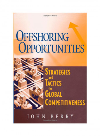 Offshoring Opportunities: Strategies And Tactics For Global Competitiveness Hardcover 1