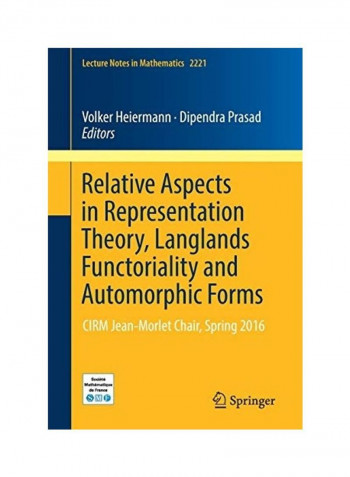 Relative Aspects In Representation Theory Langlands Functoriality And Automorphic Forms Paperback English by Volker Heiermann