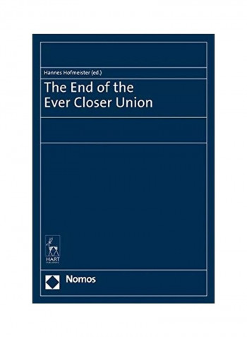 The End Of The Ever Closer Union Hardcover English by Hannes Hofmeister