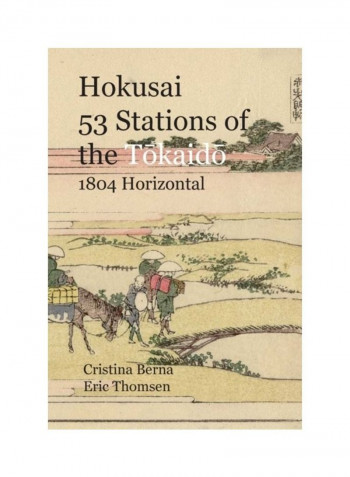 Hokusai 53 Stations of the Tōkaidō 1804 Horizontal Paperback English by Cristina Berna