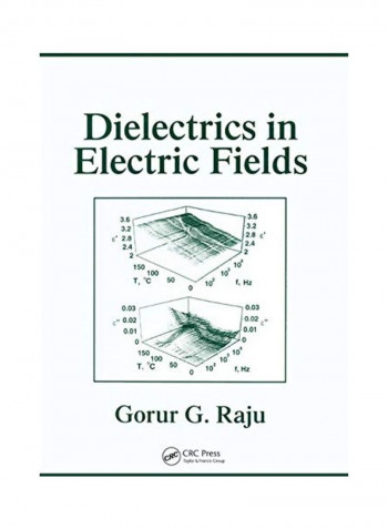 Dielectrics in Electric Fields: Tables, Atoms and Molecules Paperback English by Gorur Govinda Raju - 2019