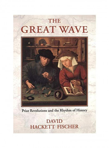 The Great Wave: Price Revolutions and the Rhythym of History Hardcover