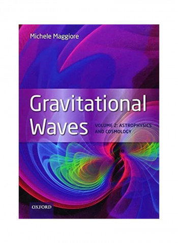 Gravitational Waves: Volume 2: Astrophysics And Cosmology Hardcover English by Michele Maggiore