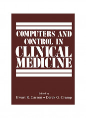 Computers And Control In Clinical Medicine Paperback
