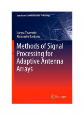 Methods Of Signal Processing For Adaptive Antenna Arrays Hardcover