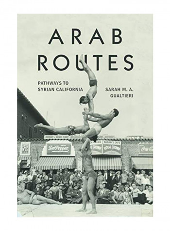Arab Routes: Pathways to Syrian California Hardcover