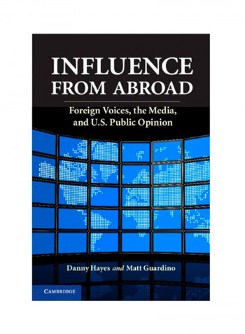 Influence From Abroad: Foreign Voices, The Media, And U.S. Public Opinion Hardcover