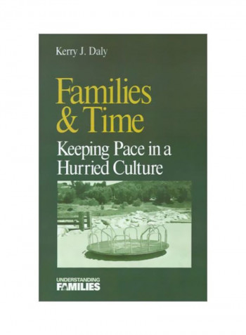 Families & Time: Keeping Pace In A Hurried Culture Paperback