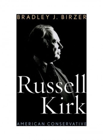 Russell Kirk: American Conservative Hardcover
