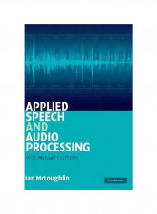 Applied Speech And Audio Processing: With Matlab Examples Hardcover